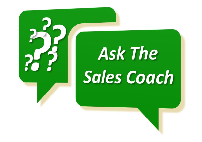 Ask The Sales Coach - Practical Answers to the Questions Salespeople Ask Most